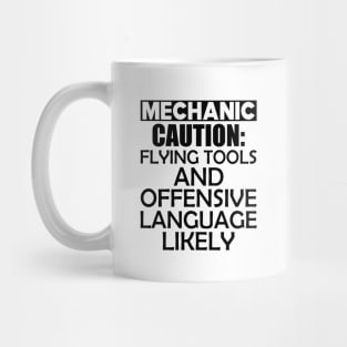 Mechanic Caution: Flying tools and offensive language likely Mug